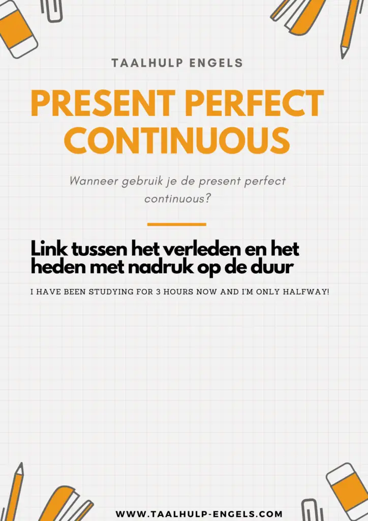 Present Perfect Continuous - Gebruik Taalhulp Engels