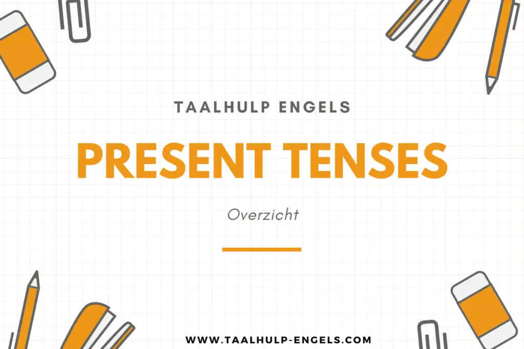 Present Tenses Overzicht Taalhulp Engels
