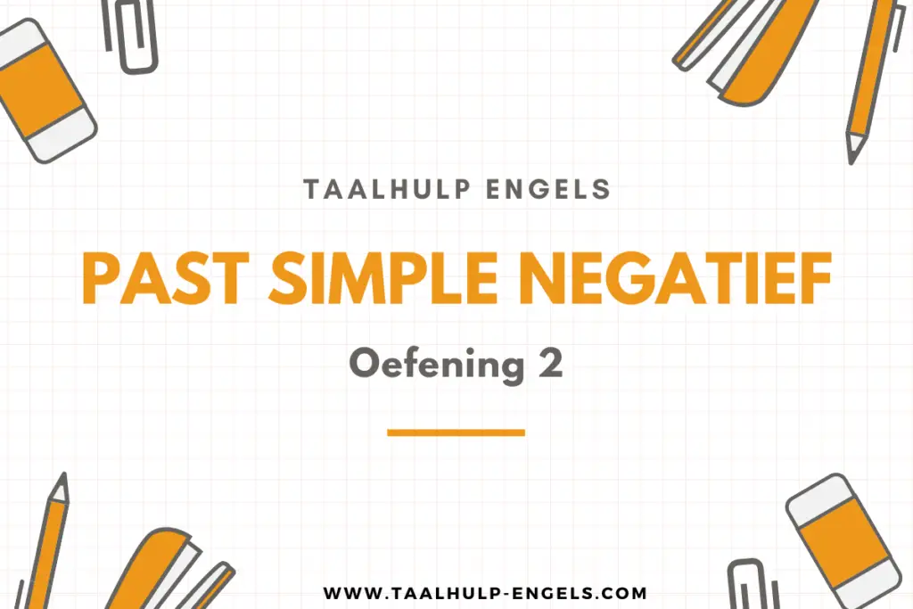 Past Simple Negatief Oefening 2 Taalhulp Engels
