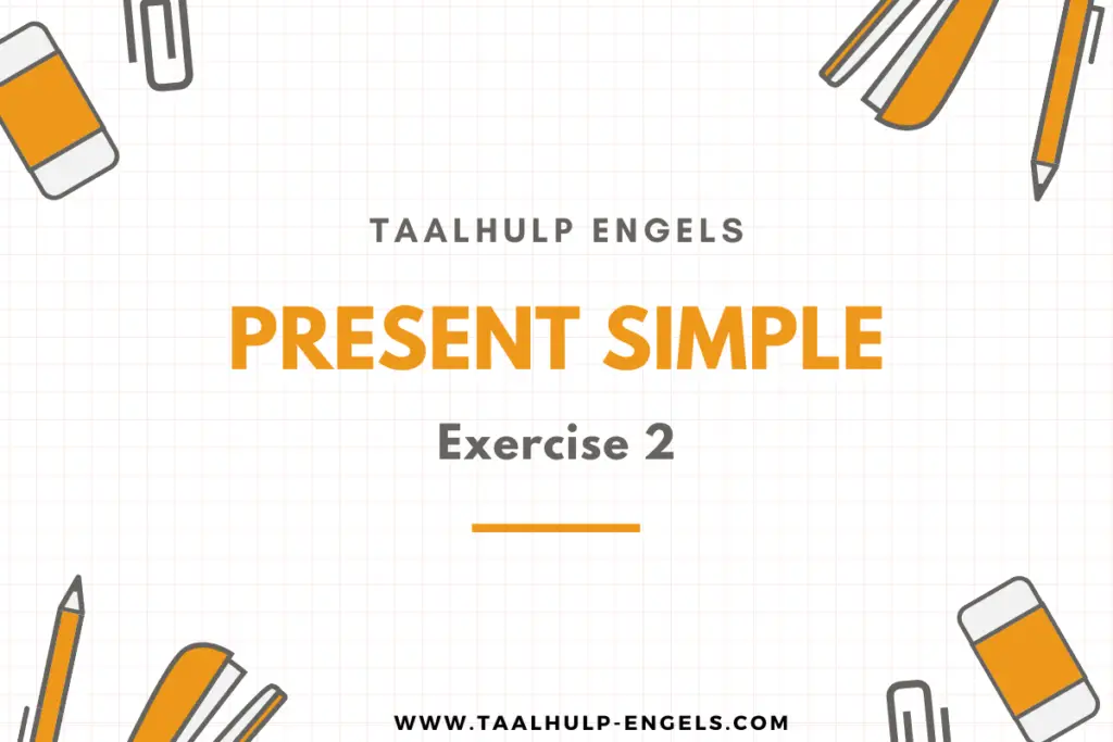 Present Simple Exercise 2 Taalhulp Engels