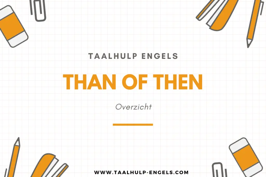 than of then Taalhulp Engels