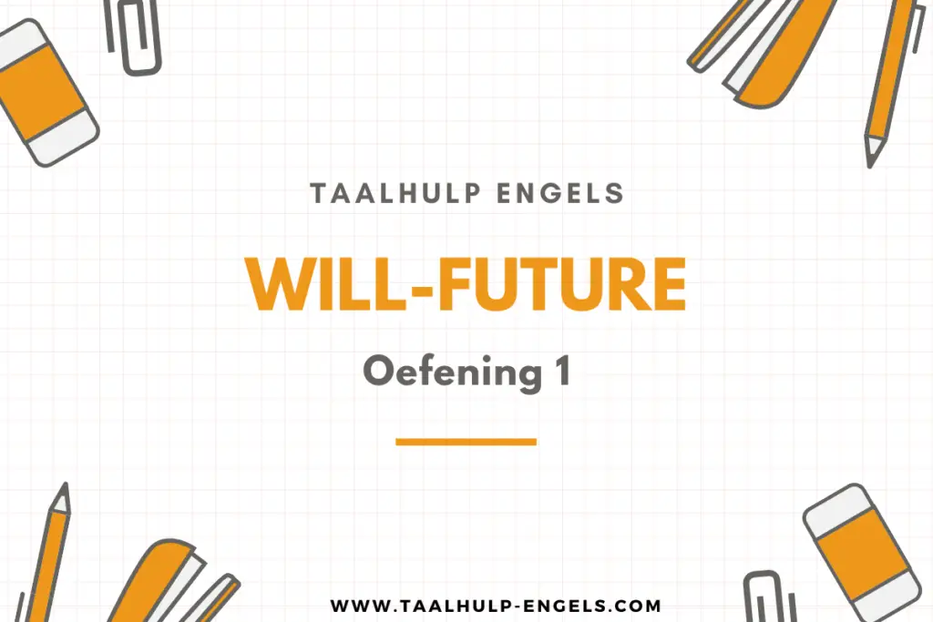 Will-future Oefening 1 Taalhulp Engels