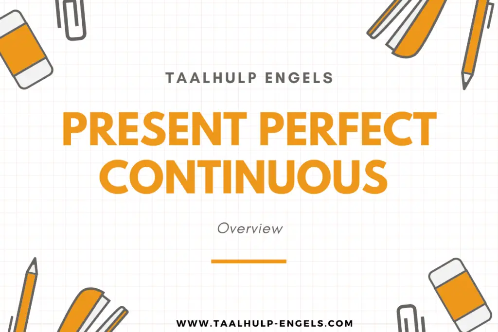 Present Perfect Continuous Taalhulp Engels