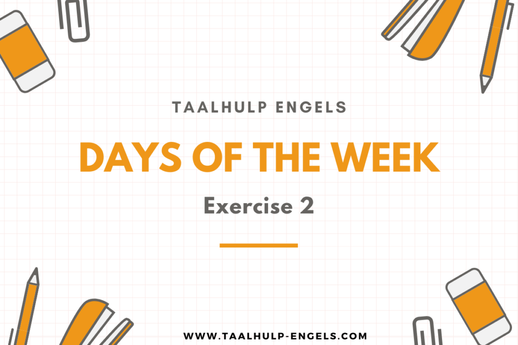 Days of the Week Exercise 2 Taalhulp Engels