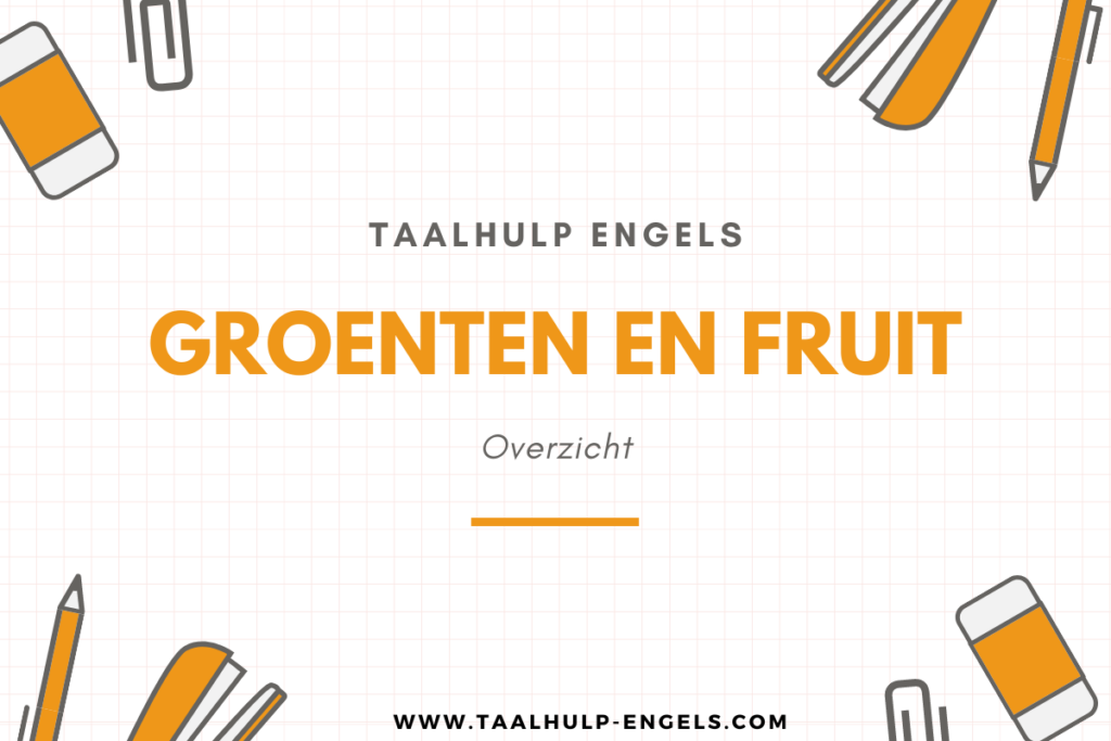 Groenten en fruit woordenschat Taalhulp Engels