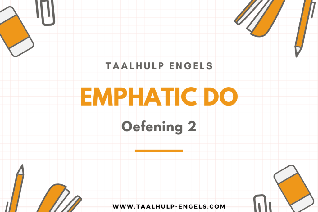 Emphatic Do Oefening 2 Taalhulp Engels
