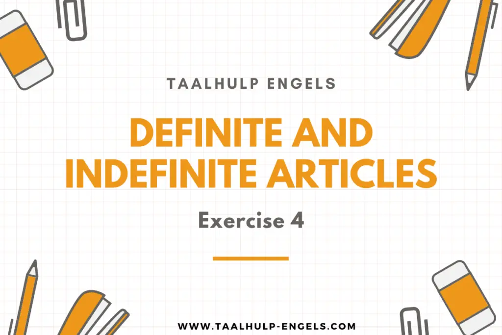Definite and Indefinite Articles Exercise 4 Taalhulp Engels