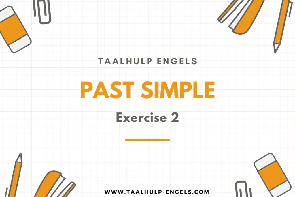 Past Simple Exercise 2 Taalhulp Engels
