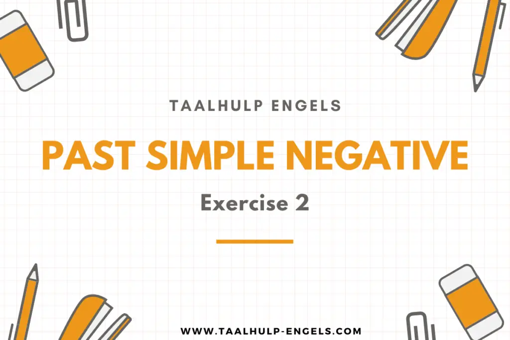 Past Simple Negative Exercise 2 Taalhulp Engels