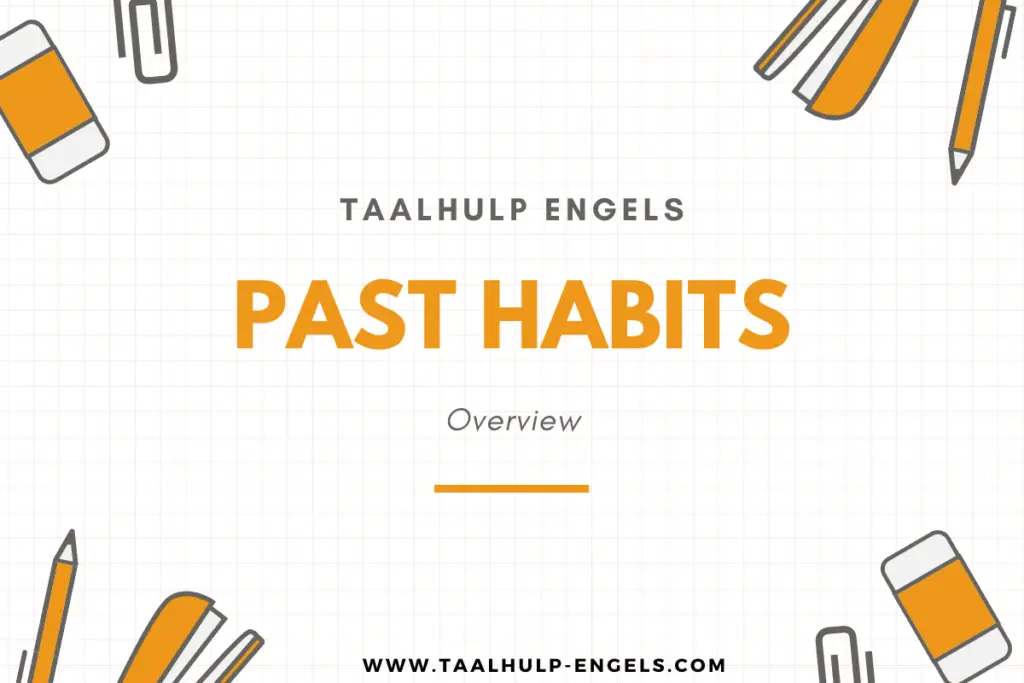 Past Habits Taalhulp Engels