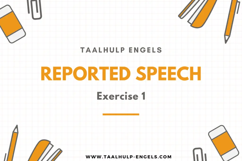Reported Speech Exercise 1 Taalhulp Engels