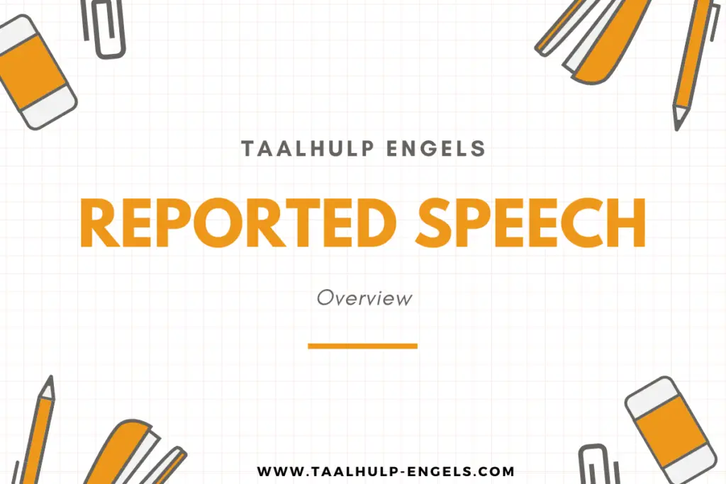Reported speech english taalhulp Engels