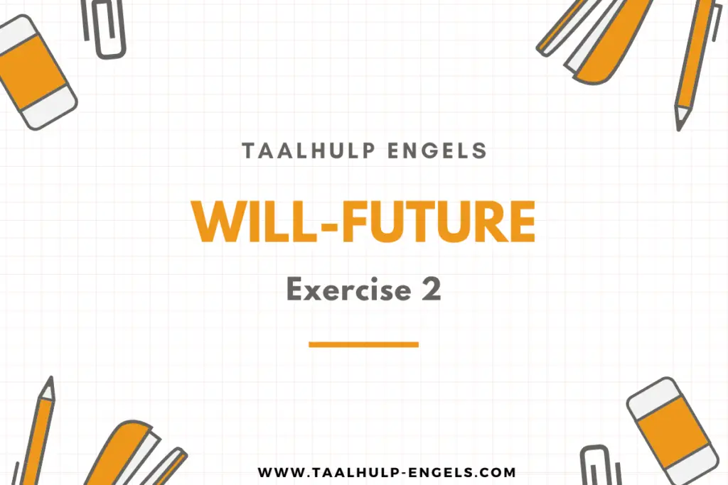 Will-future Exercise 2 Taalhulp Engels