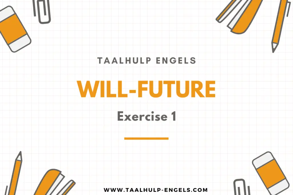 Will-future Exercise 1 Taalhulp Engels