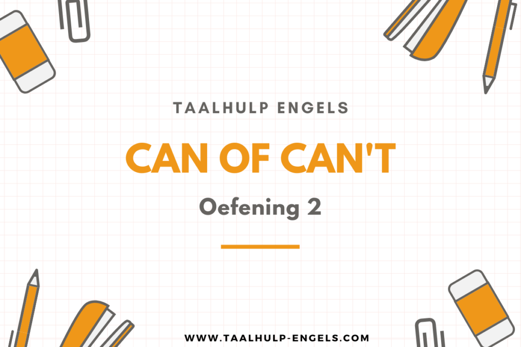 Can of Can't Oefening 2 Taalhulp Engels