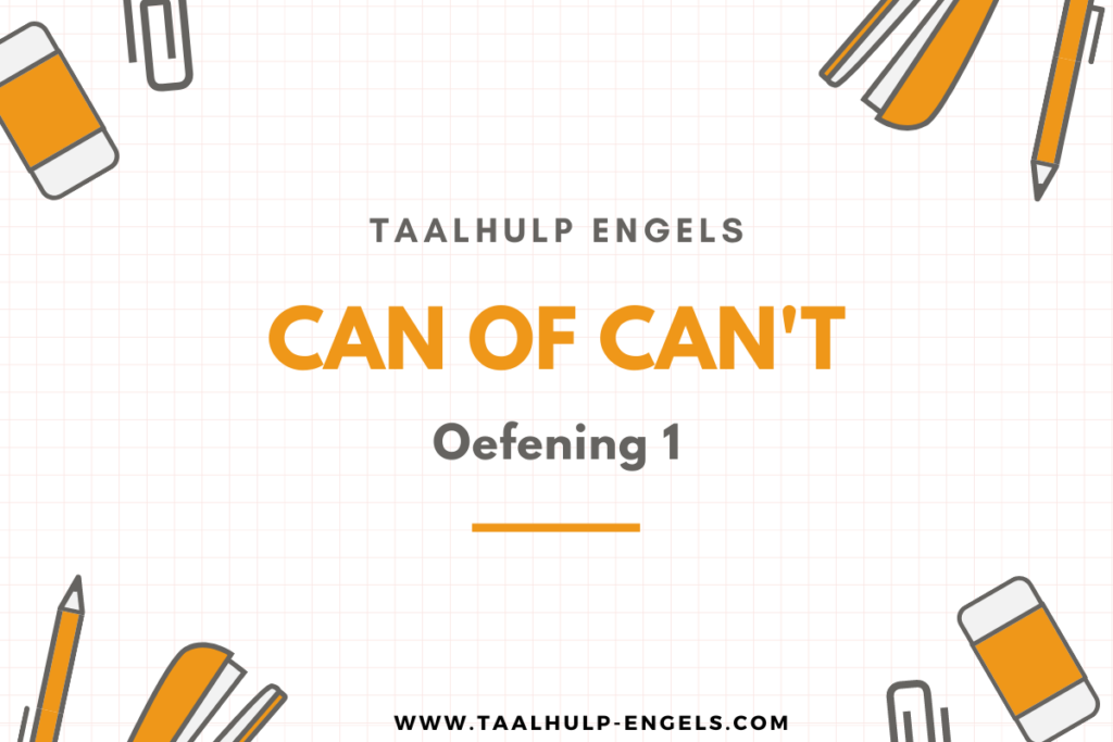 Can of Can't Oefening 1 Taalhulp Engels