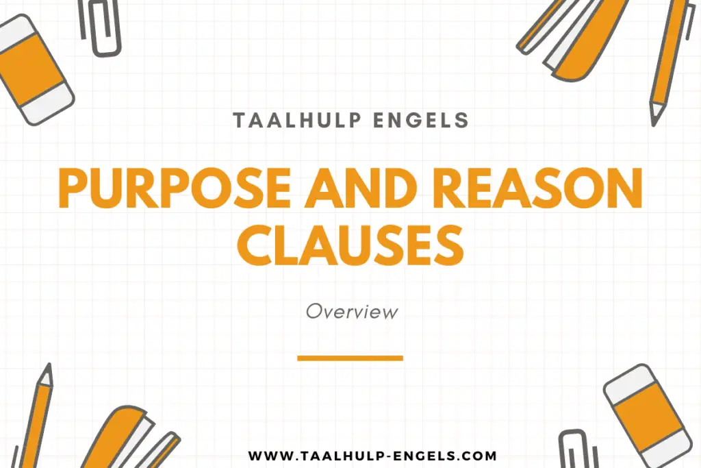 Purpose and reason clauses Taalhulp Engels