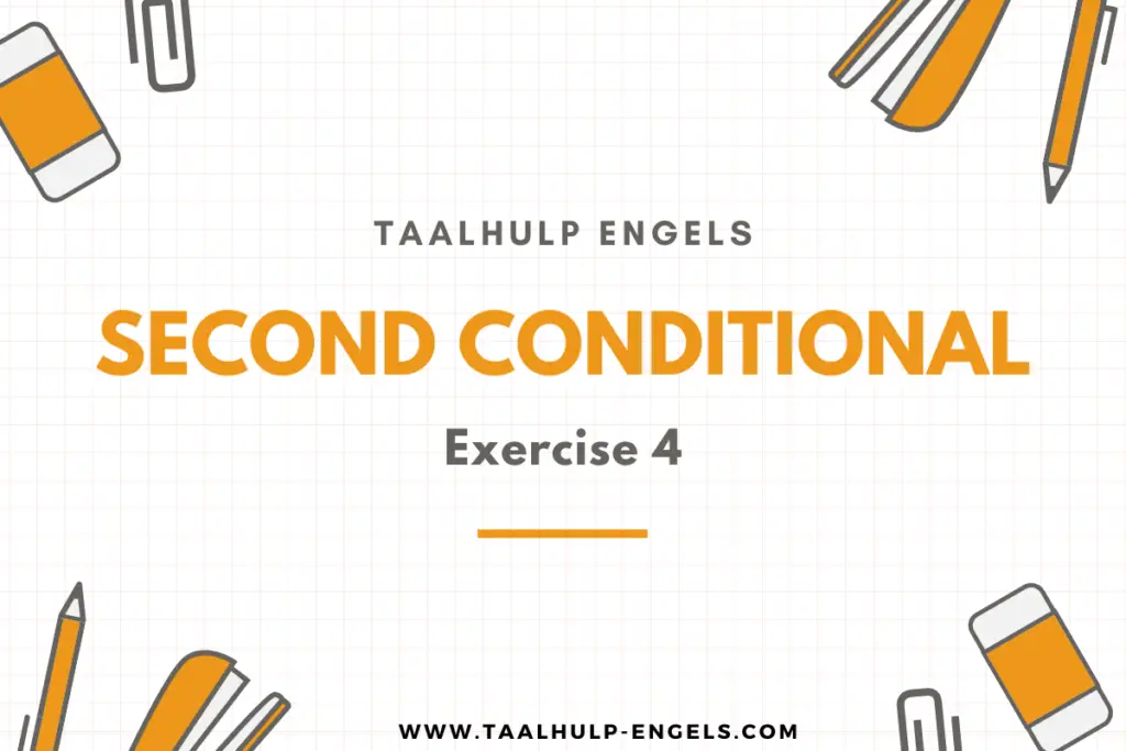 Second Conditional Exercise 4 Taalhulp Engels