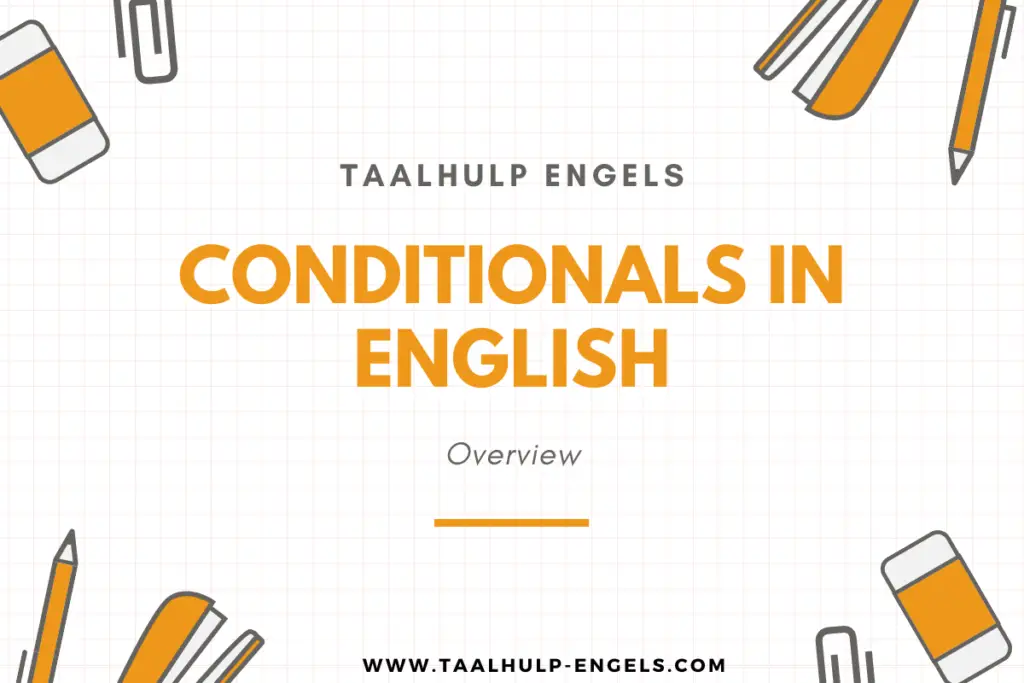 Overview Conditionals Taalhulp Engels