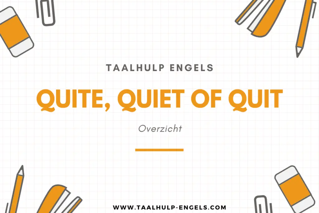 Quite Quiet of Quit Taalhulp Engels