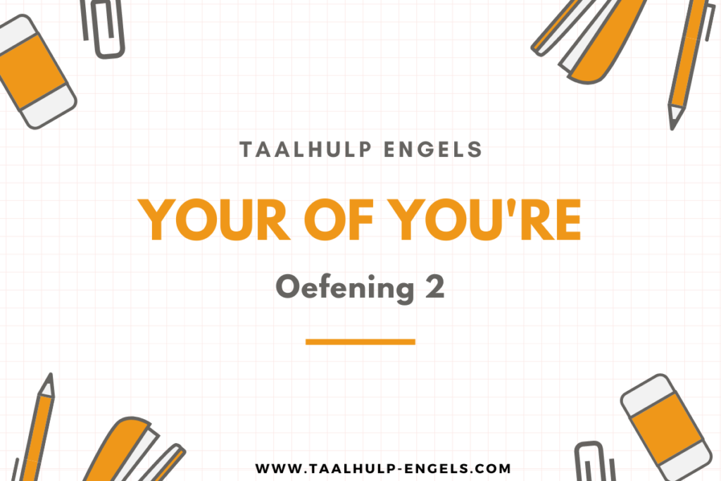 Your of You're Oefening 2 Taalhulp Engels