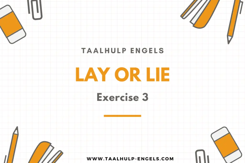 Lay or Lie Exercise 3 Taalhulp Engels